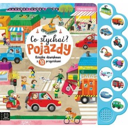 Książka dźwiękowa z 10 przyciskami. Co słychać? Pojazdy.